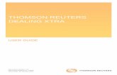 thomson Reuters Dealing Xtra User Guide · The Thomson Reuters Dealing Xtra User Guide is for ... require a login to obtain access. To obtain a login ask your Reuters ... the data