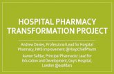 Hospital Pharmacy Transformation Project - APTUK · HOSPITAL PHARMACY TRANSFORMATION PROJECT Andrew Davies, Professional Lead for Hospital Pharmacy, ... Education and Development,
