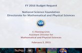 FY 2016 Budget Request National Science Foundation ... 2016 Budget Request . National Science Foundation . Directorate for Mathematical and Physical Sciences . NSF Core Mission: Fundamental