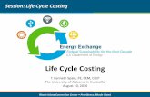 Life Cycle Costing - Energy Exchange · meaning of Life Cycle Costing ... Standard, is the most economic choice? 37 ... alternatives – for example, which of a group of