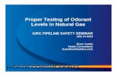Proper Testing of Odorant Levels 7-12 (2)2).pdfProper Testing of Odorant Levels in Natural GasLevels in Natural Gas ... Natural Gas Odor Intensity ... MERCAPTAN / MERCAPTAN / SULFIDE
