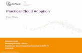Practical Cloud Adoption - licensinglive.comlicensinglive.com/wp-content/uploads/2012/03/Cloud-adoption-a... · SaaS building process is still ... Legacy applications cannot be taken