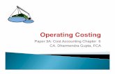 Paper 3A: Cost Accounting Chapter 6 CA. Dharmendra … · Paper 3A: Cost Accounting Chapter 6 CA. Dharmendra Gupta, FCA . 1 • Meaning & Features Of Operating Costing 2 • Applicability
