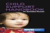 CHILD SUPPORT HANDBOOK - Welcome to NYC.gov · CHILD SUPPORT HANDBOOK ... court-ordered child support even though he/ she can afford it. ... court without an attorney. PUTATIVE FATHER