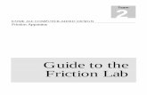 Guide to the Friction Lab - UMD ISR · floppy disk containing the friction lab code. Friction apparatus assembly ... drilling holes in the ... The manual motor command entry area