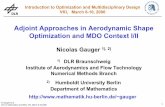 Adjoint Approaches in Aerodynamic Shape …gauger/gauger_VKI...1 N. Gauger et al. Intro to Optimization and MDO, VKI, March 6-10,2006 Adjoint Approaches in Aerodynamic Shape Optimization