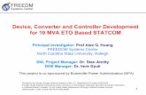 Device, Converter and Controller Development for … Device, Converter and Controller Development for 10 MVA ETO Based STATCOM Principal Investigator: Prof Alex Q. Huang . FREEDOM