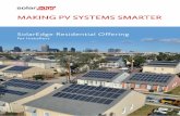 MAKING PV SYSTEMS SMARTER - solaredge.com PV system's high voltage to a safe 1 volt per panel whenever the grid is shut off, protecting solar professionals, installers, firefighters