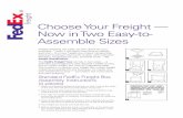 Choose Your Freight — Now in Two Easy-to- Assemble Sizes€¦ ·  · 2018-04-12More info • Contact your FedEx Freight account executive • Call FedEx Freight Customer Service