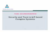 Security and Trust in IoT-based Complex Systems - IARIA€¦ · Security and Trust in IoT-based Complex Systems ... Security and Trust in IoT-based Complex Systems ... one of the
