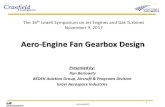 Aero-Engine Fan Gearbox Design - levyy.net.technion.ac.illevyy.net.technion.ac.il/files/2017/11/PB3-Aero-Engine-Fan-Gearbox... · Honeywell Turbofan TFE 731 Rolls Royce Turboprop