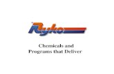 Chemicals and Programs that Deliver - Ryko Solutionsmail.ryko.com/Resources/Product Information/Ryko Chemical Training.pdf · • Newly painted or waxed surfaces will be easier ...