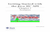 Chapter 7 Textures - Computing Science and … 3: Lights and Textures Chapter 7. Textures The Java 3D Tutorial 7-ii 7.10 Chapter Summary 7-42 7.11 Self Test ...