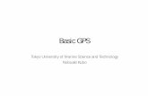 Basic GPS - denshi.e.kaiyodai.ac.jp · Basic GPS Tokyo University of Marine Science and Technology Nobuaki Kubo. References • My presentation is mainly based on the ... • …