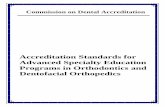ADA.org: Accreditation Standards for Orthodontics … Item Action July 31, 2008 Accreditation Standards for Advanced Specialty Education Programs in Orthodontics and Dentofacial Orthopedics