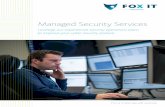 Managed Security Services - fox-it.com · against cyber attacks, ... Human behavior cannot ... it’s Managed Security Services are based on a proprietary
