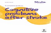 A complete guide to Cognitive problems after stroke · concentration worse ... • work out how to do certain things – this could be a task ... • ignore people or bump into things
