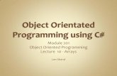 Module 201 Object Oriented Programming Lecture 10 - …wiki.computing.hct.ac.uk/_media/computing/fdsc/fdsc...lottery_number_3 = 3; lottery_number_4 = 4; etc Instead of doing that,