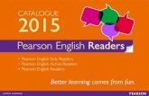 CATALOGUE2015 - Pearson · CATALOGUE2015 • Pearson English Kids Readers ... With teacher’s resources you can bring ... New Grammar Time 1 New Round Up Starter - 1 New Grammar