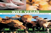 Why Vegan · many of them to walk. ... muscle even to waddle, let alone fly. Like egg-laying hens—your comrades in ... Choosing vegan means not supporting