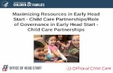 EHS-CC Partnerships - CCTAN · • Learning how to layer Early Head Start and Child Care ... • Adequate funds available to form and maintain EHS CC partnerships