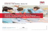 DISTRIBUTED SIMULATION PROJECT Guide to … to Developing Simulated Interprofessional Learning Activities Merylin Cross ... The project will create opportunities for ... Prepare a