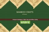Product Catalogue: Table-Top and Office Utility · URAVU is a non-government organization working with people, ... especially bamboo, the "green gold". Uravu implements ... Uravu