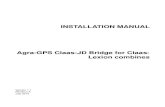 Claas-JD Lexion install - Agra-GPS install.pdf · INSTALLATION MANUAL Agra-GPS Claas-JD Bridge for Claas-Lexion combines Version 1.1 Revision A July 2015