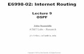 Lecture 9 OSPF - Columbia Universityji/F02/ir09/09-ospf.pdfOSPF • More accurately: ... Hello Packet Contents ... DR Election Details