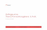 Miguns Technologies Ltd. - BASIS · Miguns Technologies Ltd. Company Profile ... detailed documentation for delivering software ... BRAC Bank Limited . E 8 City Bank Limited NCC Bank
