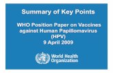 Summary of Key Points - WHO · 1 | Summary of Key Points from WHO Position Paper, HPV Vaccines, April 9, 2009 Summary of Key Points WHO Position Paper on Vaccines against Human Papillomavirus