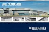 FRAMELESS - BEHLEN Frameless steel buildings are energy-efficient and long-lasting, and offer maximum creative flexibility for architects and builders.