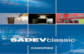 CANOPIES - SADEV canopies are made of 316 (A4) stainless steel. Without glass. 2700 2000 6.6 8.8 10.10 12.12 PA max for 4 points 1000 1300 1600 1900