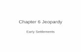 Chapter 3 Jeopardy - Parkway Schools · Early Settlements Jeopardy Info Plymouth Roanoke Jamestown 100 100 100 100 200 200 200 200 300 300 300 300 400 400 400 400 500 500 500 500
