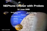NEPtune Orbiter with Probes - Lunar and Planetary Institute€¦ ·  · 2005-06-27solar system to circumstellar disks from which planets form. ... • Jupiter flyby 4 years after