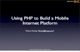 Using PHP to Build a Mobile Internet Platform - Zend the PHP … ·  · 2008-10-17Using PHP to Build a Mobile Internet Platform ... • rapid development ... Identify architectural