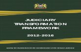 JUDICIARY TRANSFORMATION FRAMEWORK - Kenya … · 2 Judiciary Transformation Framework , 2012 - 2016 Preface The important role that the Judiciary plays in advancing and stabilising