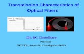 Transmission Characteristics of Optical Fibers Fibers... · Transmission Characteristics of Optical Fibers Dr. BC Choudhary Professor NITTTR, Sector-26, Chandigarh-160019.