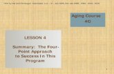 Aging Course 4G LESSON 4 Summary: The Four- Point Approach to Success …€¦ ·  · 2015-05-31Summary: The Four-Point Approach to Success In This Program ... This requires a MULTI-PRONGED