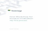 First Workshop for Product Evaluation - Consultoriaromulocesar.com.br/.../uploads/2015/08/My-First-process-Bizagi.pdf · Bizagi Modeler: ... First Workshop for Product Evaluation