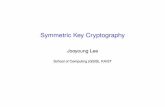 Symmetric Key Cryptographyyongdaek/courses/is511/...Key Length How many key bits are enough? I Only relevant if exhaustive key search is the best known attack I The key lengths for