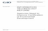 GAO-18-148, Information Technology Reform: Agencies Need … · Report to Congressional Committees. INFORMATION TECHNOLOGY REFORM . Agencies Need to Improve Certification of Incremental