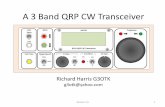 A 3 Band QRP CW Transceiver 3 Band QRP CW Transceiver ... Transmitter Section ... 106 stations in 4 hours on 40m and 80m using dipoles at 3m height (9th out of 14
