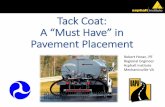 Tack Coat: A “Must Have” in Pavement Placement Presenations 2015/Utah...•Application rate Distributor Truck Setup •Method A—Weighing Pads •Pre-weigh pads •Secure pads