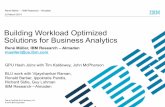 Building Workload Optimized Solutions for Business Analytics · © 2014 IBM CorporationTalk at Building Workload Optimized Solutions for Business Analytics ... BLU for DB2 IBM PureData
