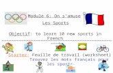[PPT]PowerPoint Presentation - Languages Resources | … Time/sports... · Web viewModule 6: On s’amuse Les Sports Objectif: to learn 10 new sports in French Starter: Feuille de