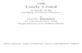 The Lonely Crowd - National Humanities Center · Lonely Crowd A Study of the ... (1944), 380 : reprinted in ... need "extrovert" or "oral" salesmen and administrators, and "intro-