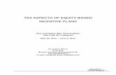 TAX ASPECTS OF EQUITY-BASED INCENTIVE PLANS · TAX ASPECTS OF EQUITY-BASED INCENTIVE PLANS . The Canadian Bar Association . Tax Law for Lawyers . May 29, 2011 – June 3, 2011 . ...