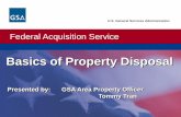 Basics of Property Disposal · Basics of Property Disposal . ... GSA Property Management Mission Statement To provide the services, expertise, and systems that will ensure the