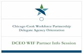 DCEO WIF Partner Info Session - The Partnership · DCEO WIF Partner Info Session . ... With OJT, WIA candidate is placed in employment sooner ... credit by portfolio) are used to